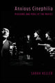 Book cover of: Anxious Cinephilia. By: Sarah Keller