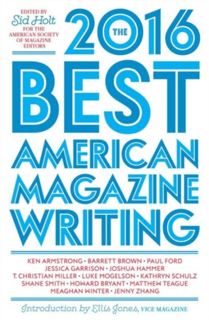 Book cover of: Best American Magazine Writing 2016. By: Sid Holt