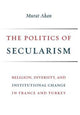 Book cover of: Politics of Secularism. By: Murat Akan