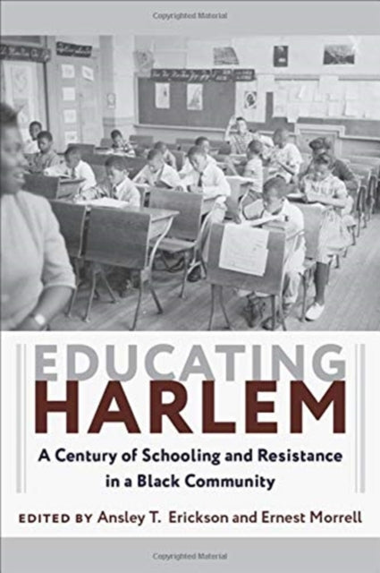 Book cover of: Educating Harlem. By: Ansley T. Erickson