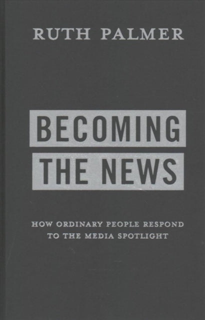 Book cover of: Becoming the News. By: Ruth Palmer