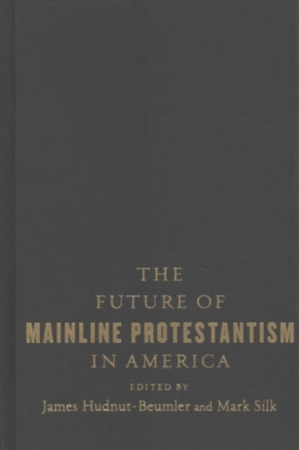 Book cover of: Future of Mainline Protestantism in America
