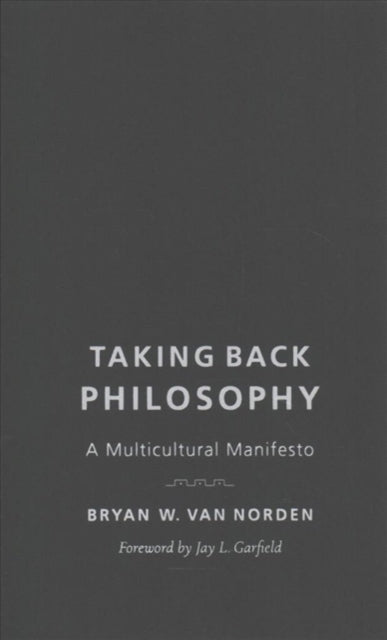 Book cover of: Taking Back Philosophy. By: Bryan W. Van Norden