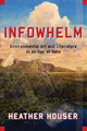 Book cover of: Infowhelm. By: Heather Houser