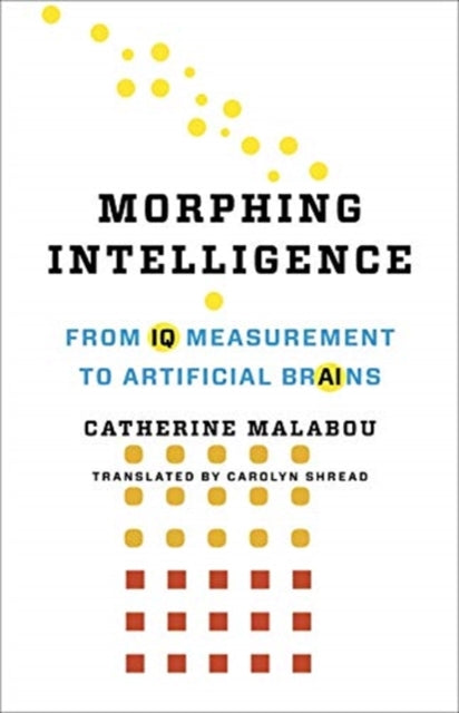 Book cover of: Morphing Intelligence. By: Catherine Malabou