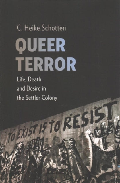 Book cover of: Queer Terror. By: C. Heike Schotten
