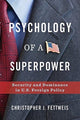 Book cover of: Psychology of a Superpower. By: Christopher Fettweis