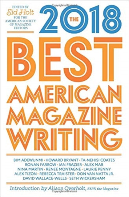 Book cover of: Best American Magazine Writing 2018. By: Sid Holt