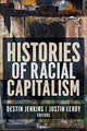 Book cover of: Histories of Racial Capitalism. By: Justin Leroy