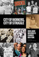 Book cover of: City of Workers, City of Struggle. By: Joshua B. Freeman