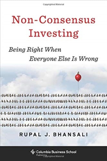 Book cover of: Non-Consensus Investing. By: Rupal J. Bhansali