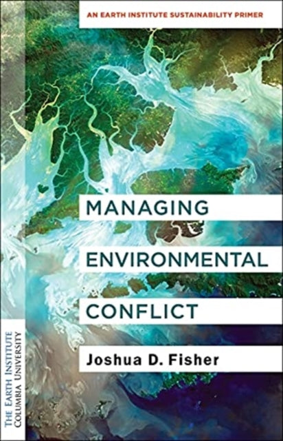 Book cover of: Managing Environmental Conflict. By: Joshua D. Fisher
