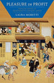 Book cover of: Pleasure in Profit. By: Laura Moretti