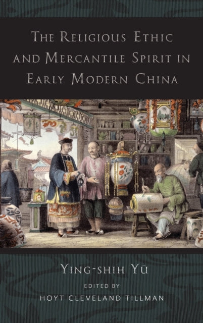 Book cover of: Religious Ethic and Mercantile Spirit in Early Modern China. By: Ying-shih Yü