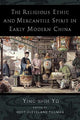 Book cover of: Religious Ethic and Mercantile Spirit in Early Modern China. By: Ying-shih Yü