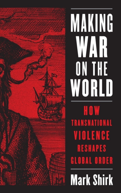 Book cover of: Making War on the World. By: Mark Shirk