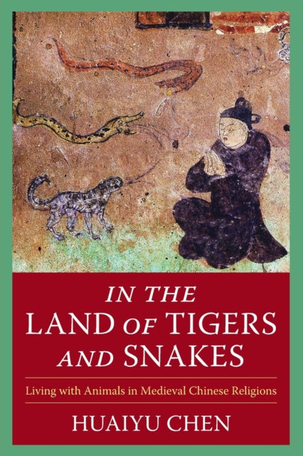 Book cover of: In the Land of Tigers and Snakes. By: Huaiyu Chen