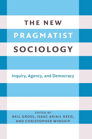 The New Pragmatist Sociology