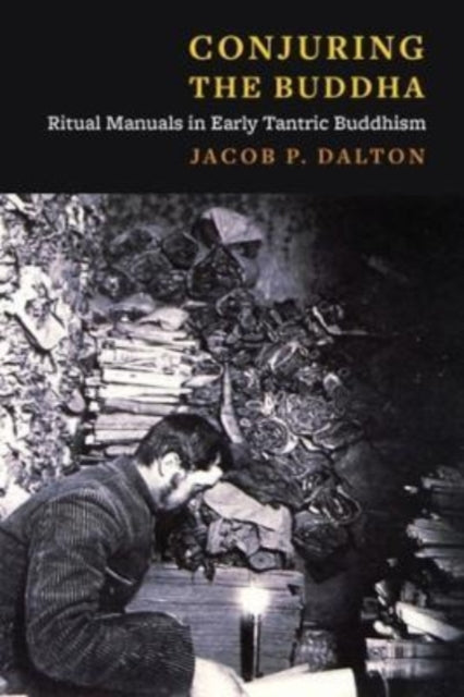 Book cover of: Conjuring the Buddha. By: Jacob P. Dalton