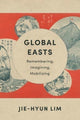 Book cover of: Global Easts. By: Jie-Hyun Lim