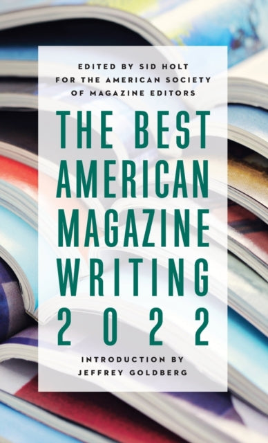 Book cover of: Best American Magazine Writing 2022. By: Sid Holt