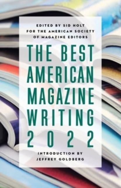Book cover of: Best American Magazine Writing 2022. By: Sid Holt