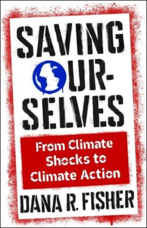 Saving Ourselves, From Climate Shocks to Climate Action