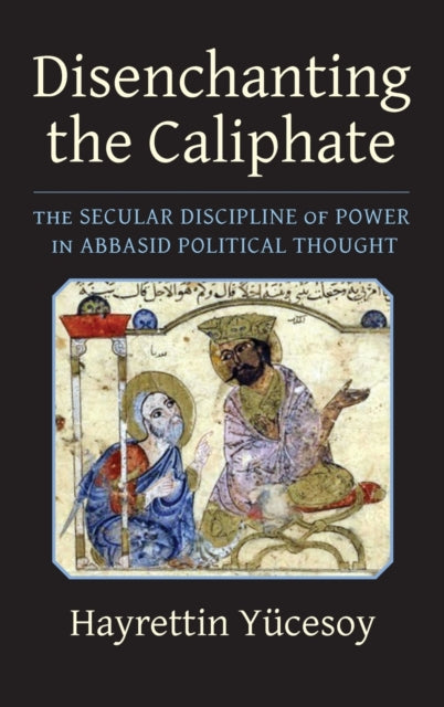 Book cover of: Disenchanting the Caliphate. By: Hayrettin Yucesoy