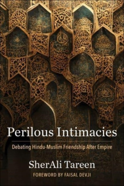 Book cover of: Perilous Intimacies. By: SherAli Tareen