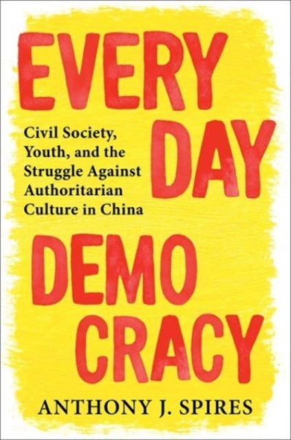 Book cover of: Everyday Democracy. By: Anthony J. Spires
