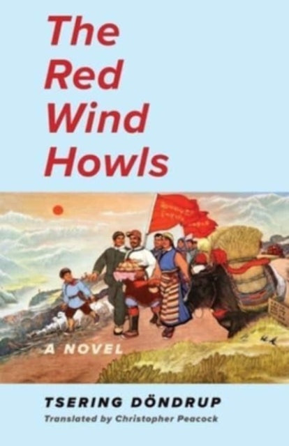 Book cover of: Red Wind Howls. By: Tsering Dondrup