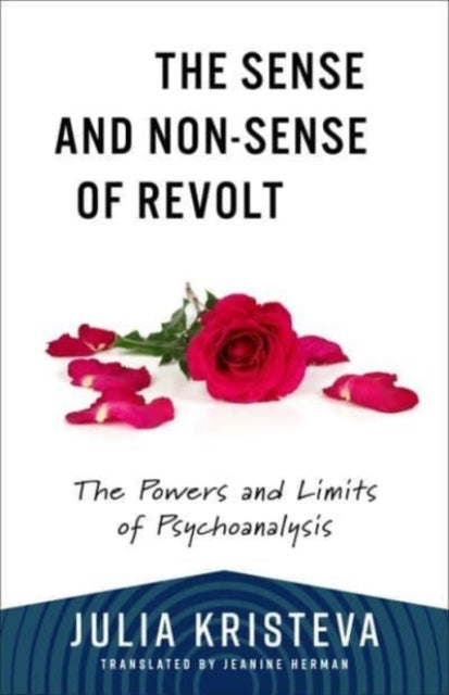 Book cover of: Sense and Non-Sense of Revolt. By: Julia Kristeva