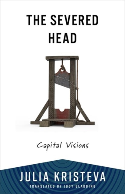 Book cover of: Severed Head. By: Julia Kristeva