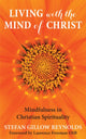 Book cover of: Living with the Mind of Christ. By: Stefan Reynolds
