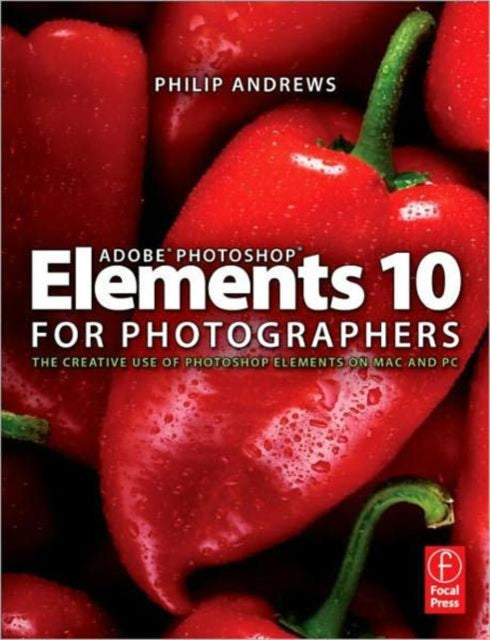 Book cover of: Adobe Photoshop Elements 10 for Photographers. By: Philip Andrews