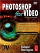 Book cover of: Photoshop for Video. By: Richard Harrington