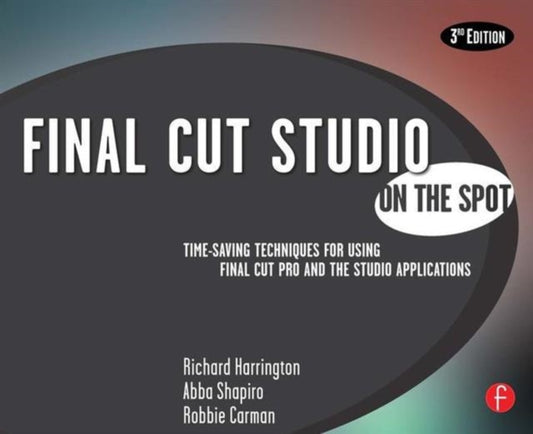 Book cover of: Final Cut Studio On the Spot. By: Harrington, Richard, Richard Harrington