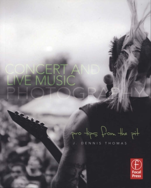 Book cover of: Concert and Live Music Photography