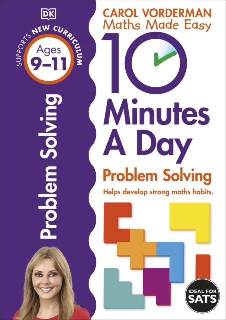 10 Minutes A Day Problem Solving, Ages 9-11 (Key Stage 2), Supports the National Curriculum, Helps Develop Strong Maths Skills 9780241183878 Carol Vorderman Carol Vorderman