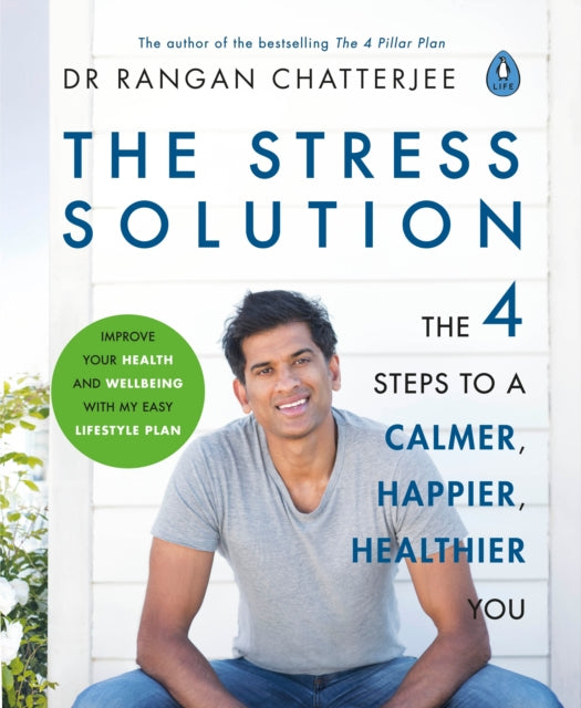 Stress Solution, The 4 Steps to Reset Your Body, Mind, Relationships & Purpose 9780241317945 Dr. Rangan Chatterjee