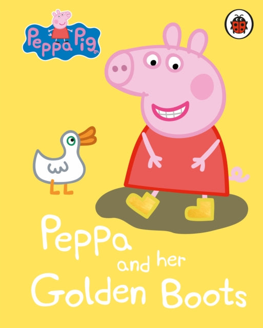 Book cover of: Peppa Pig: Peppa and her Golden Boots. By: Ladybird Staff