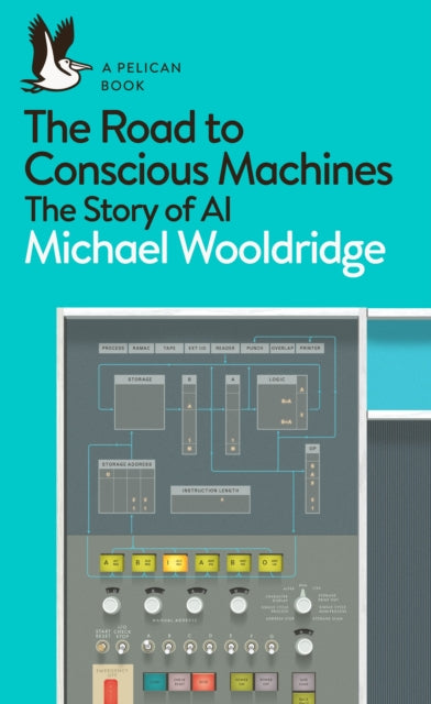 Road to Conscious Machines, The Story of AI