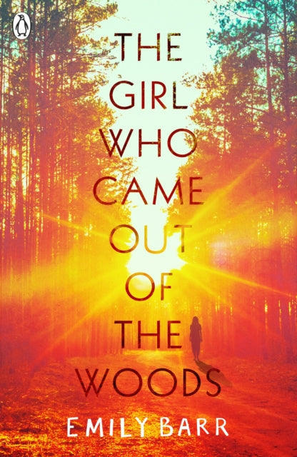 Book cover of: Girl Who Came Out of the Woods. By: Emily Barr
