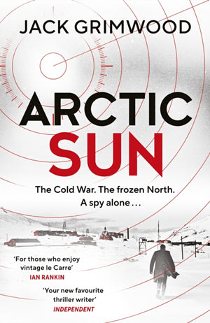 Arctic Sun, The intense and atmospheric Cold War thriller from award-winning author of Moskva and Nightfall Berlin