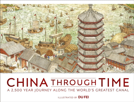 Book cover of: China Through Time. By: DK Publishing