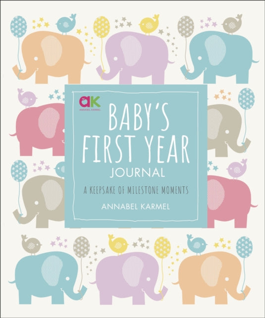 Baby's First Year Journal, A Keepsake of Milestone Moments 9780241365601 Annabel Karmel