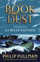 La Belle Sauvage: The Book of Dust Volume One, From the world of Philip Pullman's His Dark Materials - now a major BBC series 9780241365854 Philip Pullman