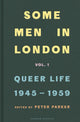 Some Men In London: Queer Life, 1945-1959 9780241370605 Peter Parker