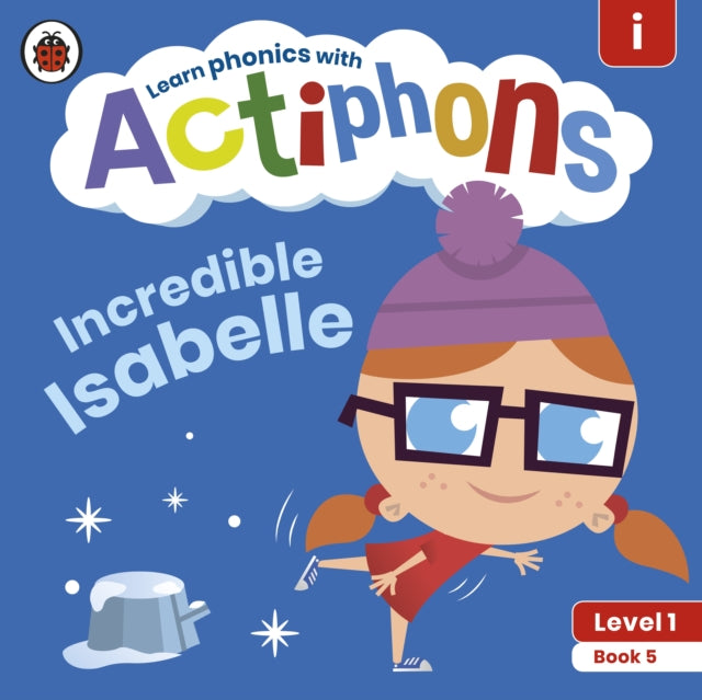 Book cover of: Actiphons Level 1 Book 5 Incredible Isabelle. By: Ladybird