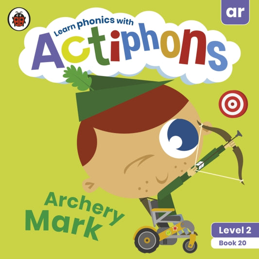 Book cover of: Actiphons Level 2 Book 20 Archery Mark. By: Ladybird